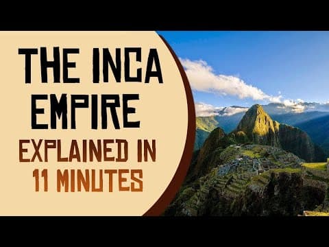 The Inca Empire Explained in 11 Minutes thumbnail