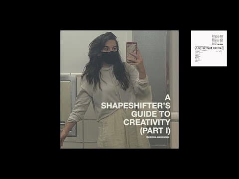 a shapeshifter's guide to creativity (part 1) - featuring @sighswoon gabi abrão thumbnail