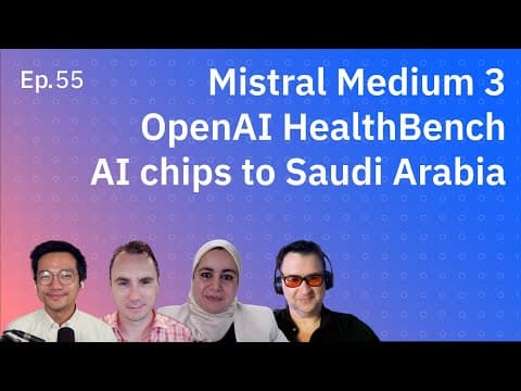 Mistral Medium 3, OpenAI HealthBench and AI chips to Saudi Arabia thumbnail