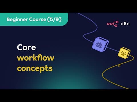 n8n Beginner Course (5/9) - Core workflow concepts thumbnail