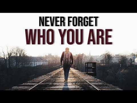 Remember Who You Are - Powerful Motivational Video thumbnail