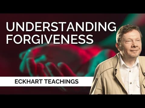 A Deeper Understanding of Forgiveness, with Eckhart Tolle thumbnail