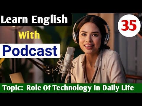 The Role Of Technology In Daily Life | English Podcast For Beginners | Learn English With Podcast thumbnail