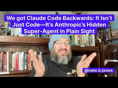 We Got Claude Code Backwards: It Isn't Just Code–It's Anthropic's Hidden Super-Agent in Plain Sight thumbnail