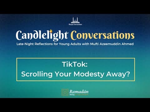TikTok: Scrolling Your Modesty Away? - Mufti Azeemuddin Ahmed thumbnail