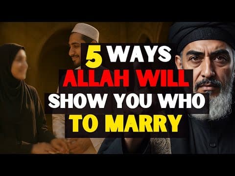 5 Ways ALLAH Shows You Who To Marry! | ISLAM thumbnail