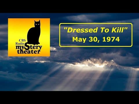 CBS RADIO MYSTERY THEATER -- "DRESSED TO KILL" (5-30-74) thumbnail
