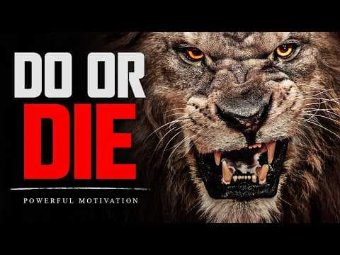 DO OR DIE. - Powerful Motivational Speech thumbnail