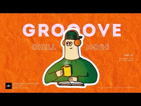 GROOVE POP | laid-back | Vol.17 | CHILL MODE ON thumbnail