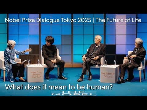 What does it mean to be human? | Nobel Prize Dialogue Tokyo 2025 | The Future of Life thumbnail