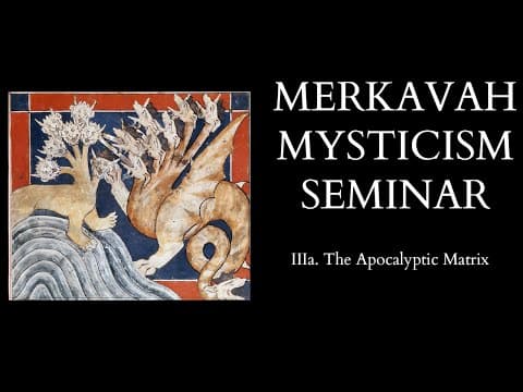 Introduction to Merkavah Mysticism - 3a of 15 - The Apocalyptic Matrix thumbnail