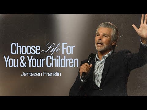 Choose Life For You and Your Children | Jentezen Franklin thumbnail