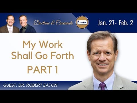 Doctrine & Covenants 3-5 Part 1 • Dr. Roberts Eaton • January 27-February 2 • Come Follow Me thumbnail