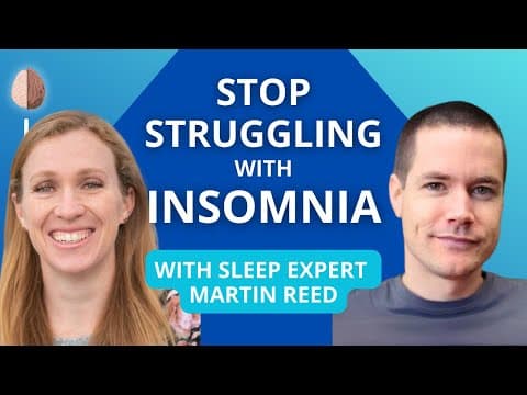 Insomnia - w/ Sleep Expert Martin Reed thumbnail