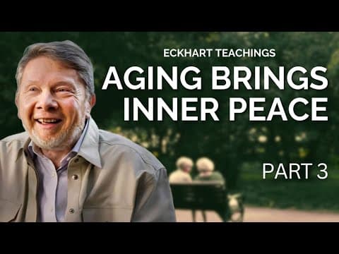 Aging as a Path to Inner Stillness | Eckhart Tolle on The Secret Of Human Existence (Part 3) thumbnail