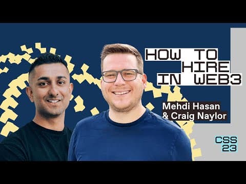 How to hire and scale in web3 | Mehdi Hasan & Craig Naylor thumbnail