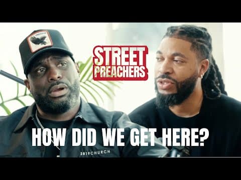 How Did We Get Here? | Street Preachers | Tim Timberlake and Philip Anthony Mitchell thumbnail