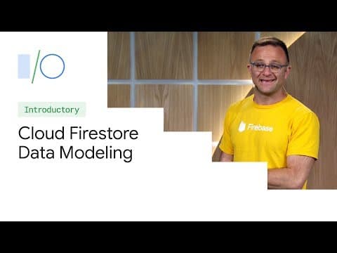 Cloud Firestore Data Modeling (Google I/O'19) thumbnail
