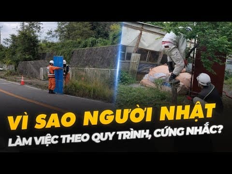 VÌ SAO NGƯỜI NHẬT LÀM VIỆC THEO QUY TRÌNH, CỨNG NHẮC? thumbnail