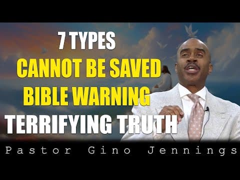 7 TYPES OF PEOPLE WHO CANNOT BE SAVED | The Bible’s Most Terrifying Warning | Pastor Gino Jennings thumbnail