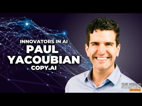 Copy.ai CEO Paul Yacoubian on keeping up with GPT’s rapid evolution & AI’s potential impact | E1719 thumbnail