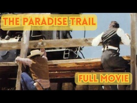 The Paradise Trail | Full Western Drama Movie - Burt Douglas, Gene Otis thumbnail