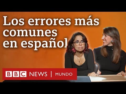 5 de los errores más comunes que cometemos a la hora de hablar y escribir en español | BBC Mundo thumbnail
