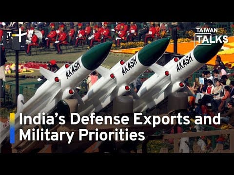 Discussion: India’s Defense Exports and Military Priorities | Taiwan Talks thumbnail