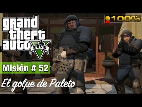 Grand Theft Auto 5: Misión #52 - El golpe de Paleto (Medalla de Oro / 100%) thumbnail