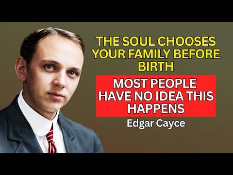 Edgar Cayce Explained How the Soul Chooses Its Next Family – Few People Know This thumbnail