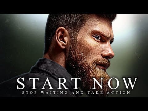 START NOW - Best Motivational Speech Video 2020 thumbnail
