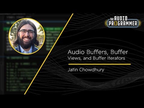 Audio Buffers, Buffer Views & Buffer Iterators (Jatin Chowdhury) thumbnail