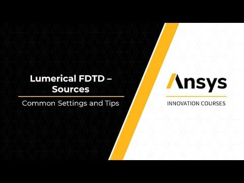 Common Source Features in Ansys Lumerical FDTD – Lesson 1, Part 2 thumbnail