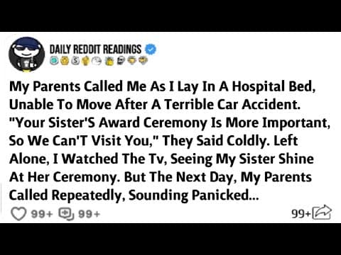My Parents Called Me As I Lay In A Hospital Bed, Unable To Move After A Terrible Car Accident. thumbnail