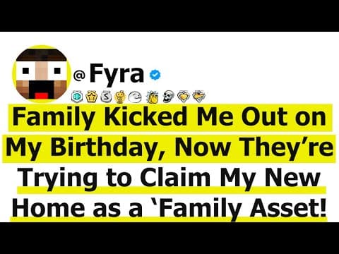 Family Kicked Me Out on My Birthday, Now They’re Trying to Claim My New Home as a ‘Family Asset! thumbnail