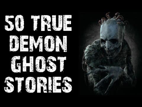 50 TRUE Disturbing Demon & Ghost Horror Stories | Mega Compilation | (Scary Stories) thumbnail