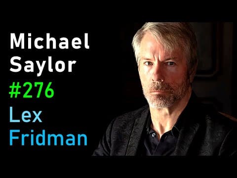 Michael Saylor: Bitcoin, Inflation, and the Future of Money | Lex Fridman Podcast #276 thumbnail