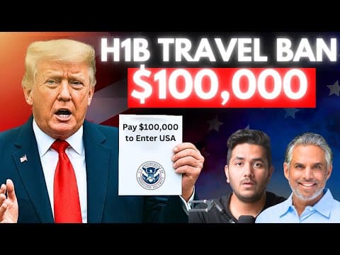 H1B Visa Travel Ban - $100,000 To Enter USA (THIS IS CRAZY) - Shocking New H1B Rule Explained thumbnail