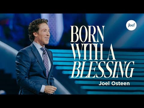 Born With A Blessing | Joel Osteen thumbnail