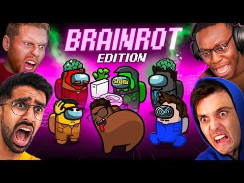 SIDEMEN AMONG US: BRAIN-ROT EDITION thumbnail