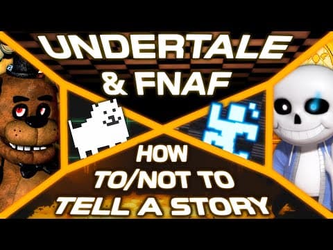 FNaF & Undertale: How to/NOT to Tell A Story thumbnail