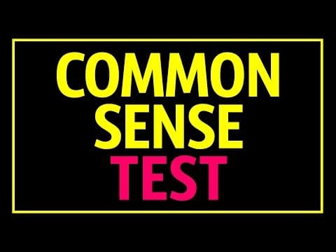 How to pass common sense tests like kids do thumbnail