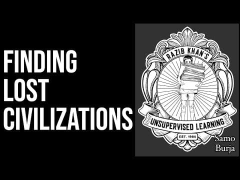 Unsupervised Learning Podcast: Finding Lost Civilizations thumbnail