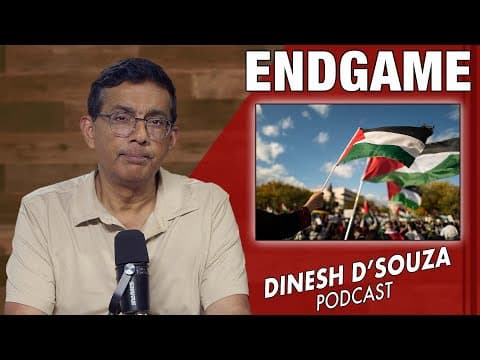 ENDGAME Dinesh D’Souza Podcast Ep1145 thumbnail