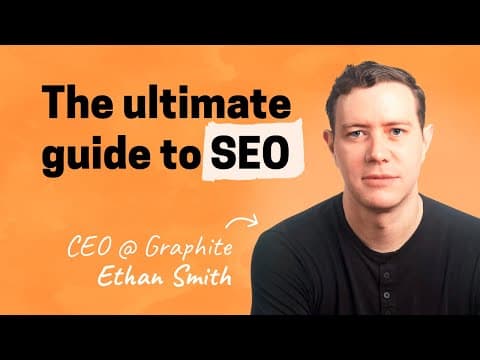 The ultimate guide to SEO | Ethan Smith (Graphite) thumbnail