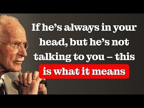 If he’s constantly on your mind, but you’re not talking – THIS IS WHAT IT MEANS – Carl Jung thumbnail