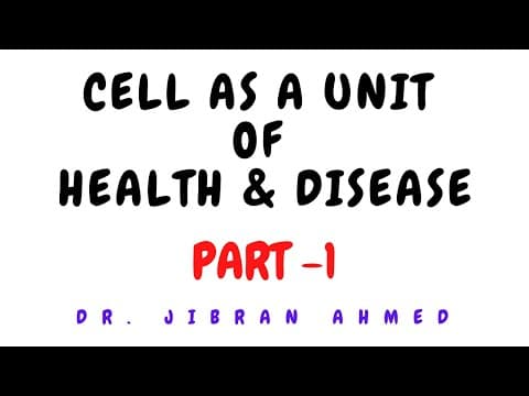 CELL AS A UNIT OF HEALTH AND DISEASE II ROBBINS II CHAPTER 1 II PART 1 II @DR.JIBRAN AHMED thumbnail