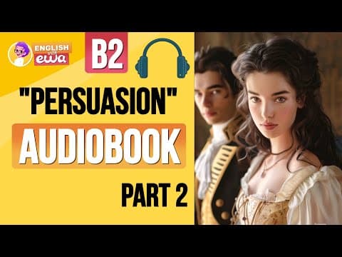 "Persuasion" English Audiobook, Level B2❤️‍🔥 Learn English Through Story 🎧 PART 2 thumbnail