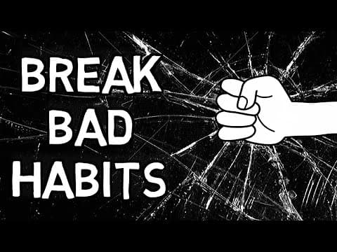 Why Do We Perform Bad Habits? And How Can We Break Them? thumbnail