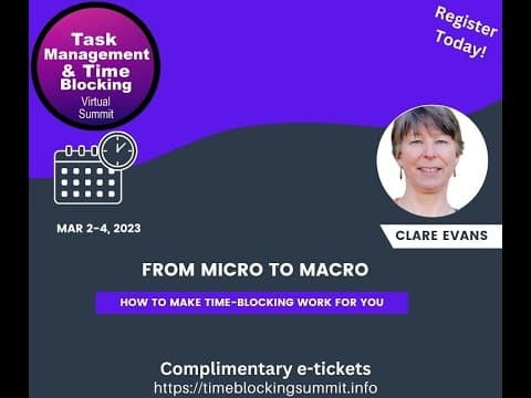 Clare Evans - From Micro to Macro. How to Make Time-Blocking Work for You. thumbnail